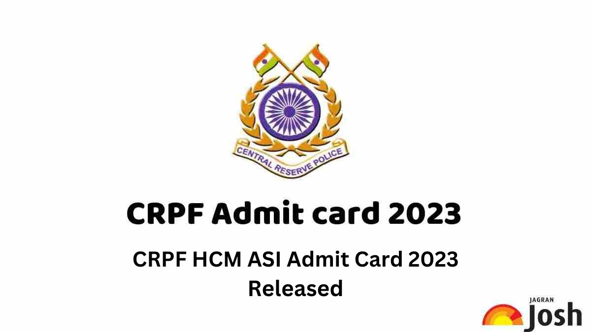  crpf admit card 2023: download link for hc, asi exam