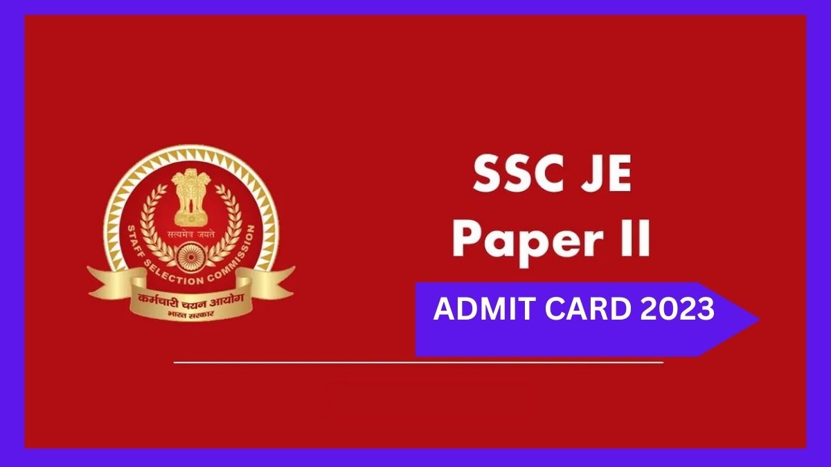 SSC JE PAPER 2 ADMIT CARD 2023