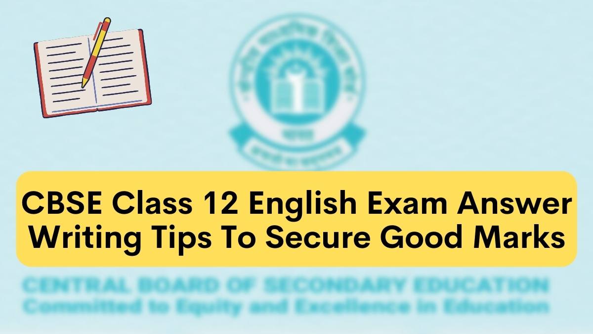 Best Way to Write Answers for CBSE Class 12 English Paper