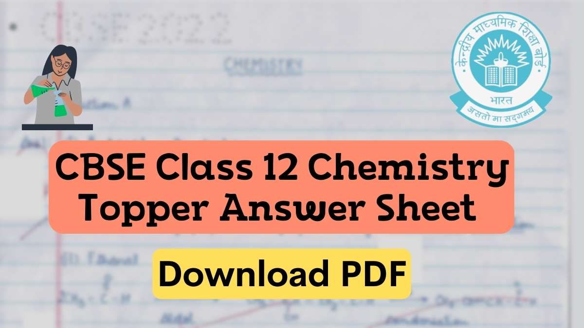 Download Here Class 12 Chemistry Answer Sheet by CBSE Topper