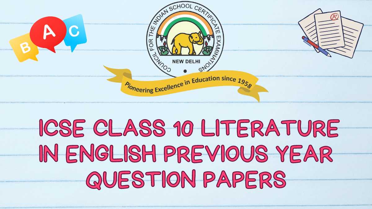 Download ICSE Literature in English Question Papers for Class 10