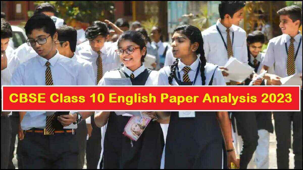 Detailed CBSE Class 10 English Exam Analysis and Paper Review 2023