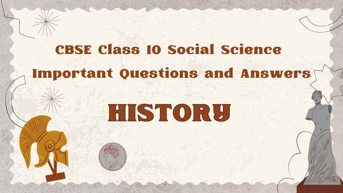 Get CBSE Class 10 Social Science History Chapter wise Important Questions and Answers for Board exam 2023 preparation