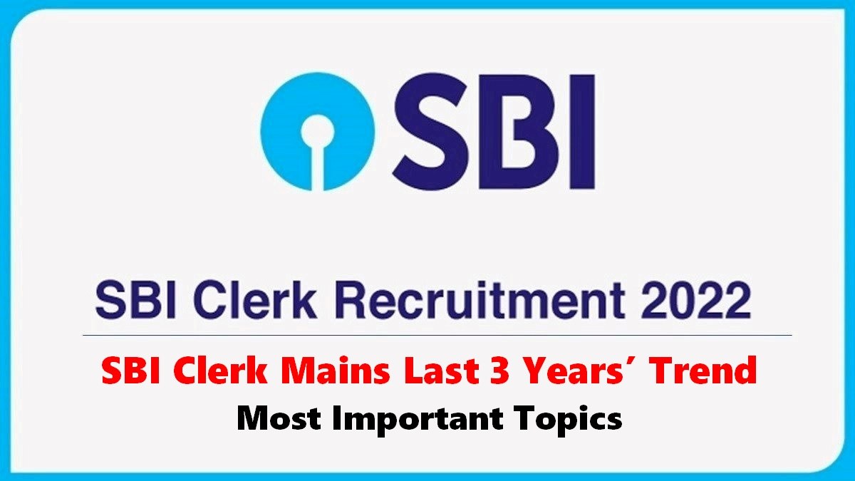 SBI Clerk Mains Last 3 Years Trend Section Wise Important Topics
