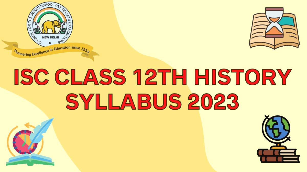 ISC Board Class 12th History Syllabus for 2022-23 Session Year: Download Free PDF