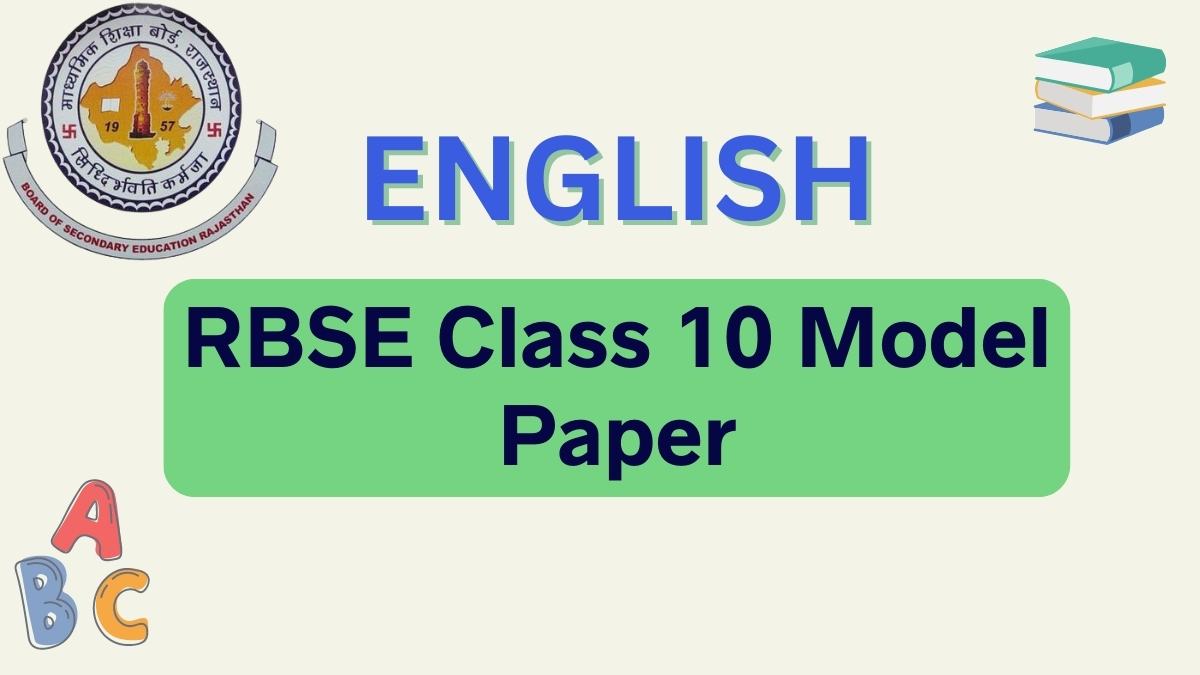 Rajasthan Board RBSE English Model Paper 2023 for Class 10th. Download PDF Here