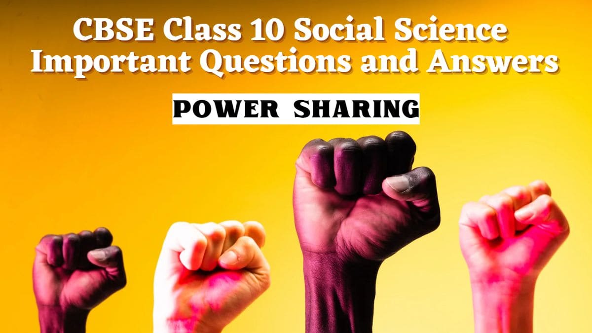 CBSE Class 10 Political Science Important Questions and Answers: Chapter 1 Power Sharing