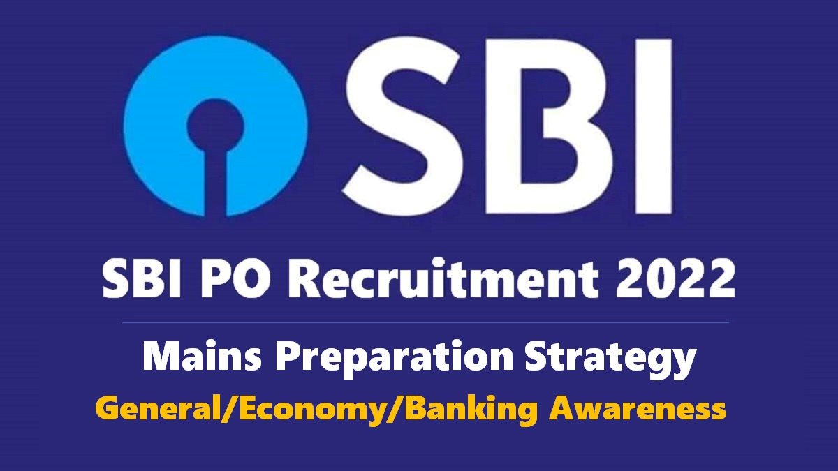 SBI PO Mains 2022: Check Preparation Strategy for General/Economy/Banking Awareness
