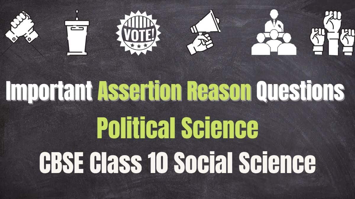 CBSE Class 10 Political Science Important Assertion Reason Questions