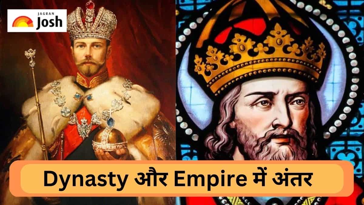 Difference:  Dynasty और Empire में क्या होता हैं अंतर, जानें 