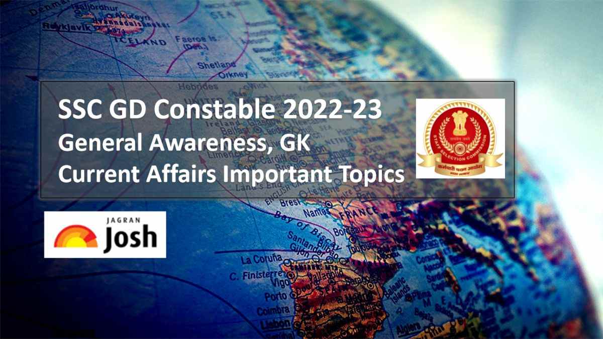 SSC GD Constable 2022 Exam GA/GK/Current Affairs Topics