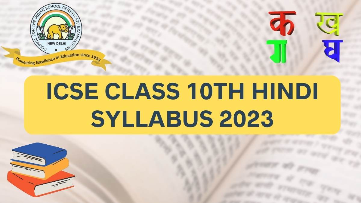 ICSE Board Class 10th Hindi Syllabus for 2022-23 Session Year: Download Free PDF