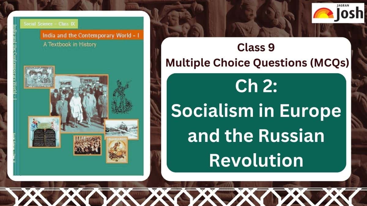 CBSE Chapter 2 -The  Socialism in Europe and the Russian Revolution Class 9 History MCQs