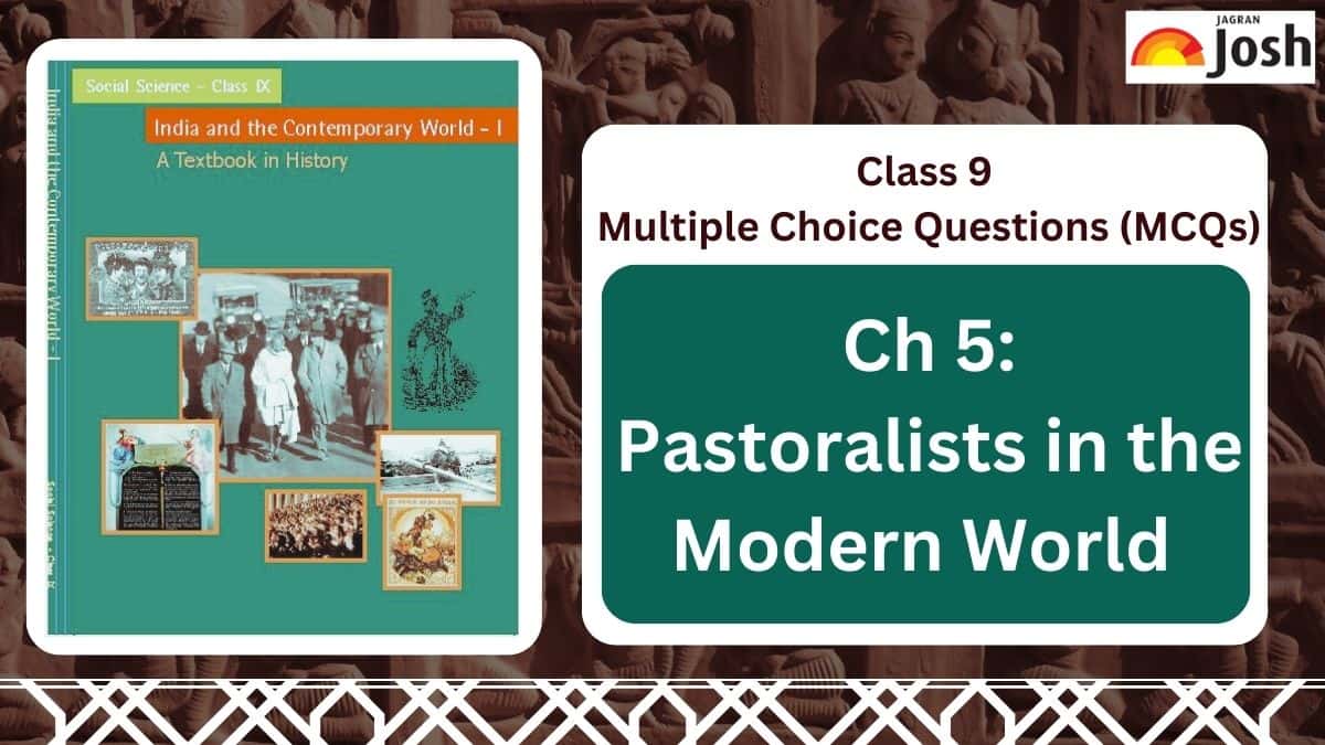 CBSE Class 9 MCQs of History Chapter 5 - Pastoralists in the Modern World