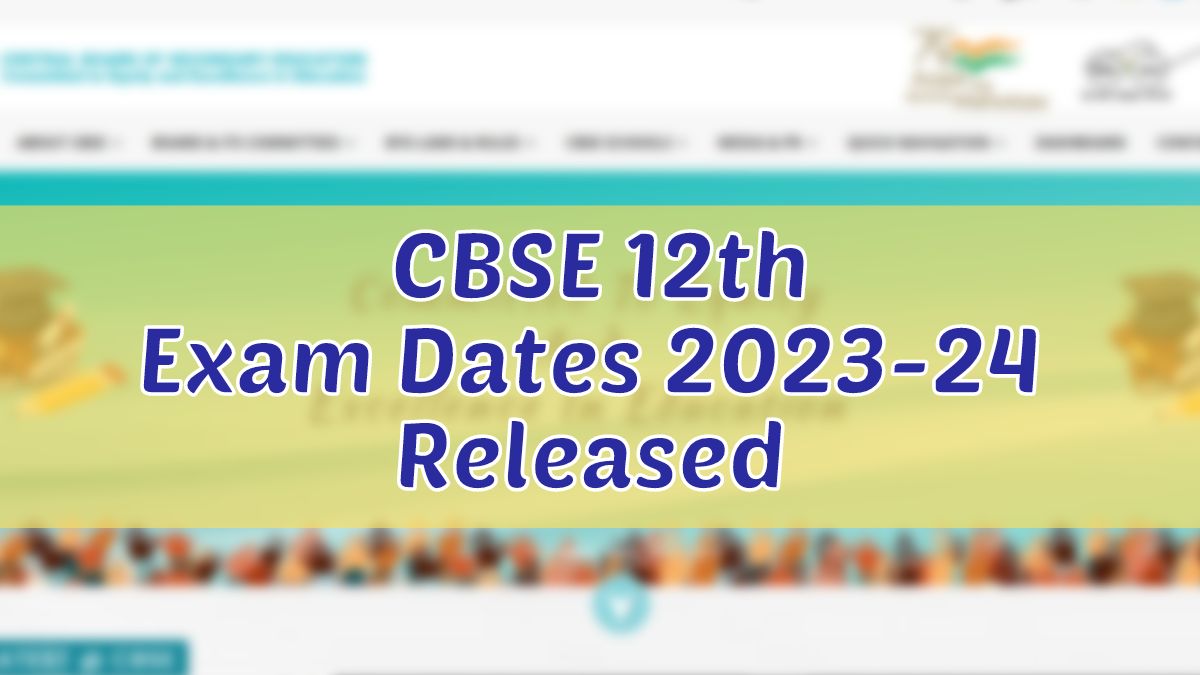 Check CBSE Class 12th Date Sheet 2023-24
