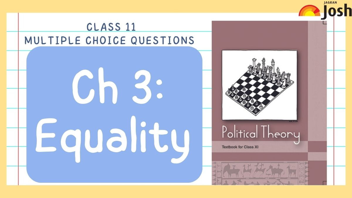 Class 11 MCQs of NCERT Political Theory Chapter 3 - Equality, Political Science, CBSE 2023