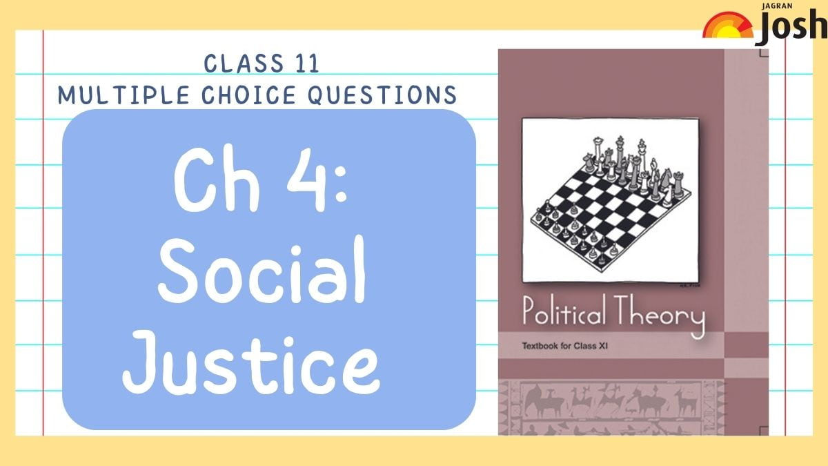 Class 11 MCQs of NCERT Political Theory Chapter 4 - Social Justice, Political Science, CBSE 2023