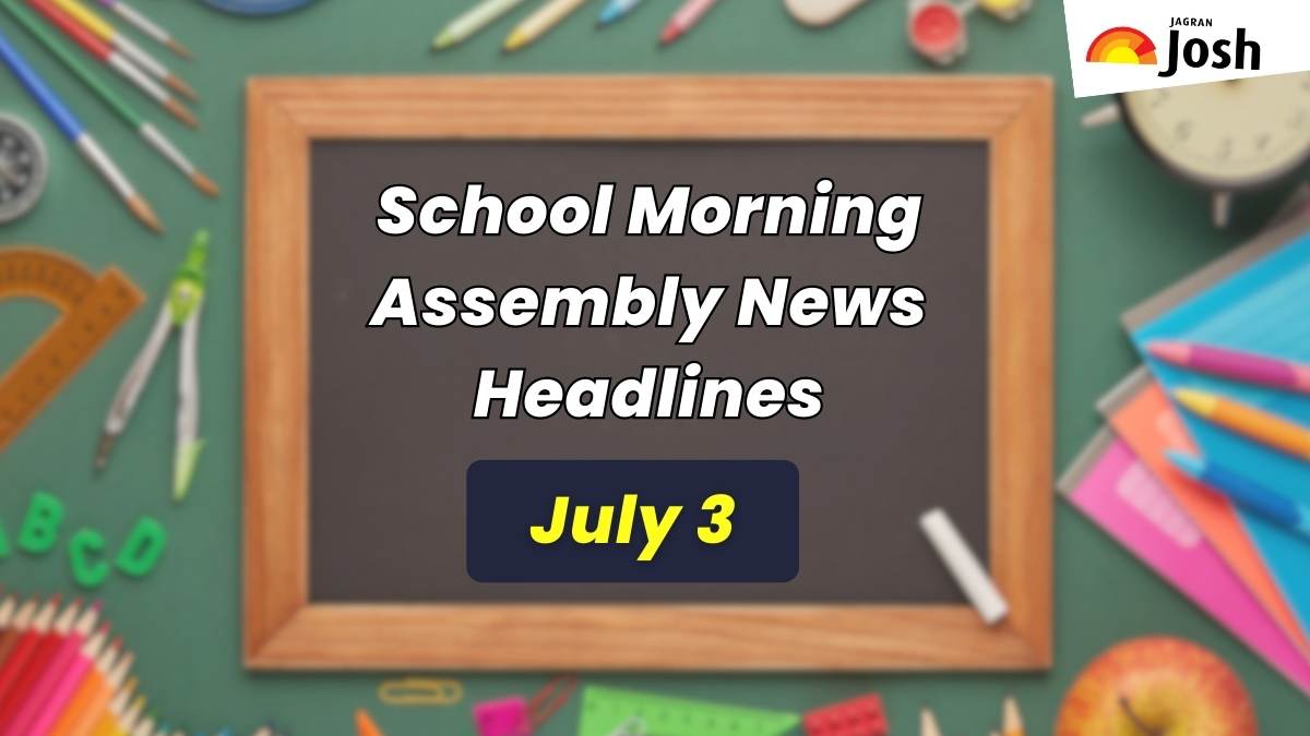 Get here today’s news headlines in English for School Assembly 