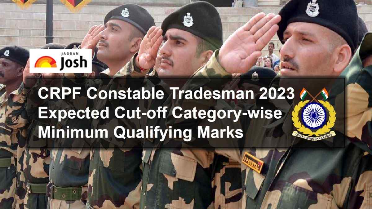 CRPF Constable Tradesman Expected Cutoff Marks 2023