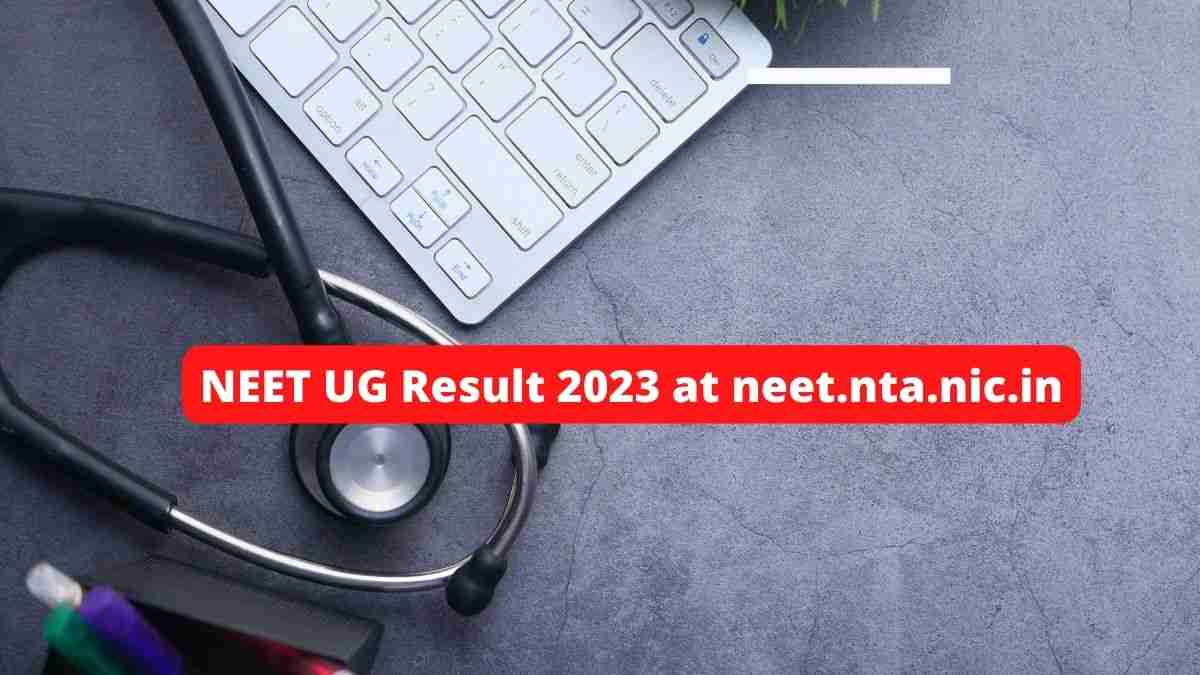 NEET UG Result 2023 at neet.nta.nic.in