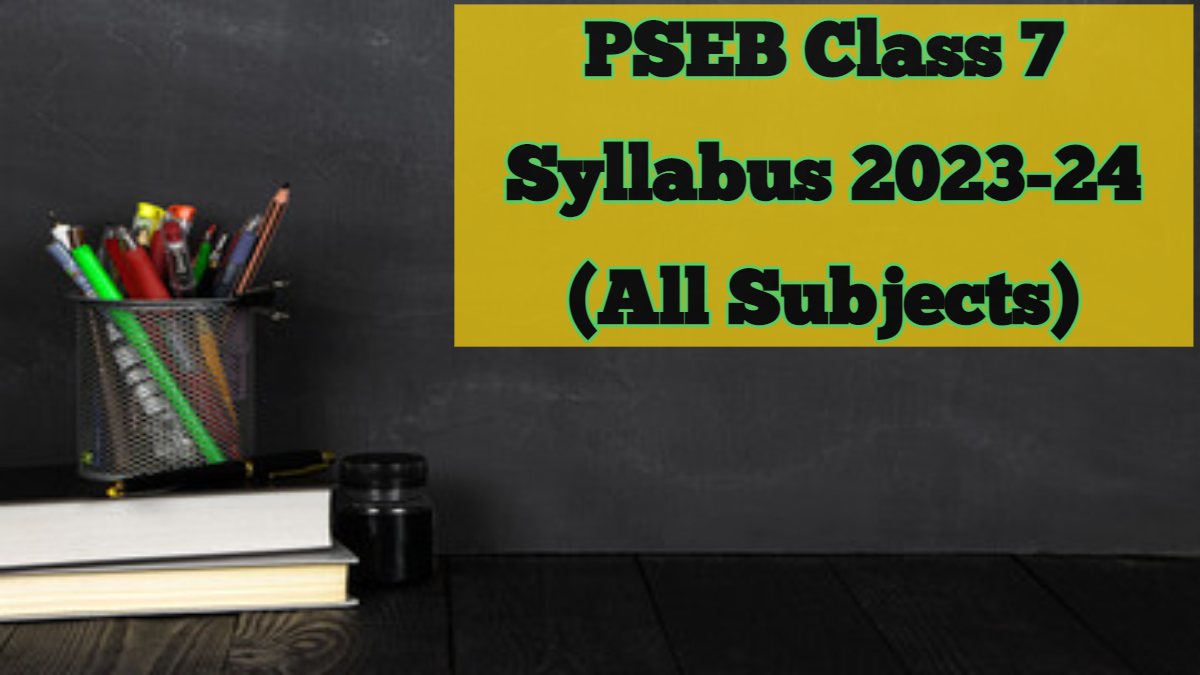 PSEB Class 7th Syllabus 2023-24 PDF