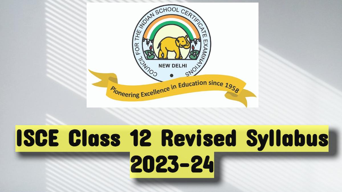 Download ISC Class 12 Revised Syllabus in Subject-wise PDFs