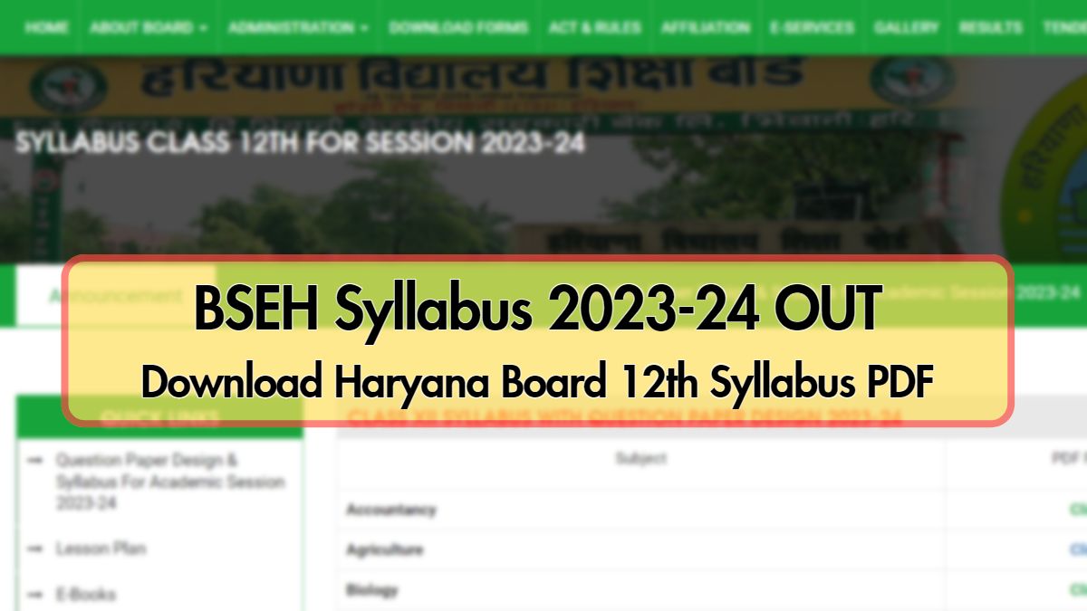 HBSE Class 12 Syllabus 2023-24 OUT: Download Haryana Board 12th Class Syllabus PDFs and Question Paper Design for All Subjects