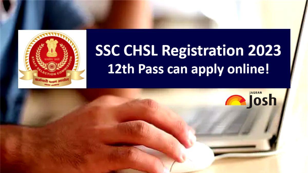 SSC CHSL Registration 2023 Ends Today-8 June @ssc.nic.in