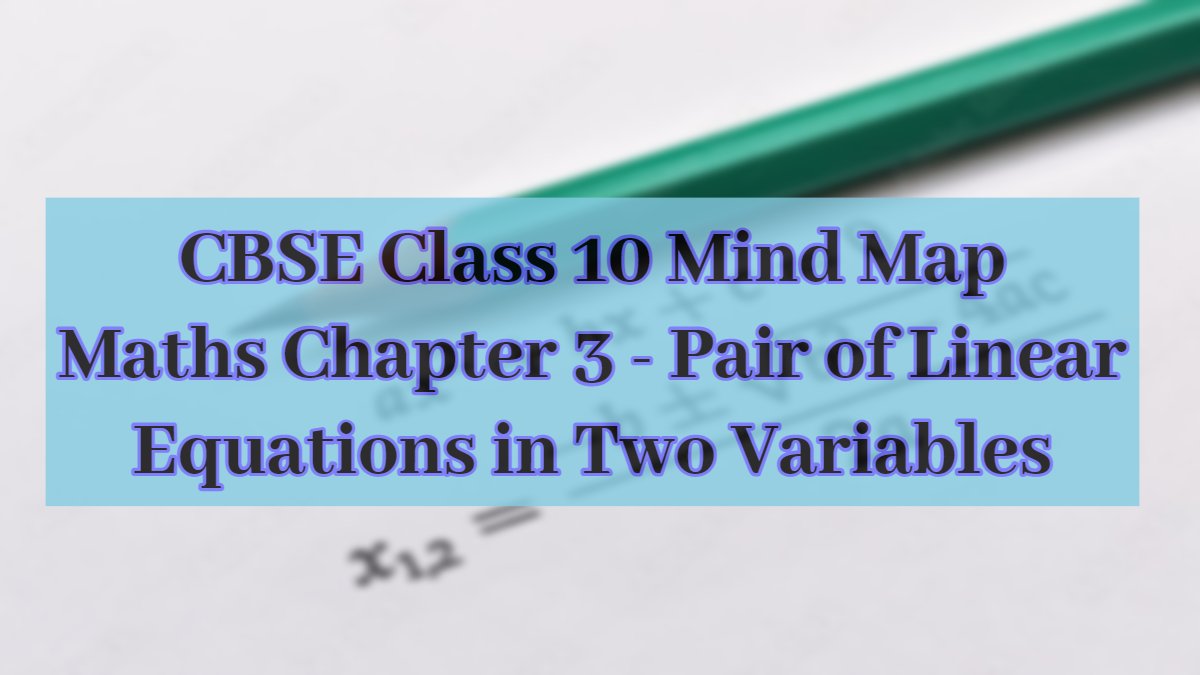 Download CBSE Class 10 Maths Mind Map for Chapter 3 in PDF
