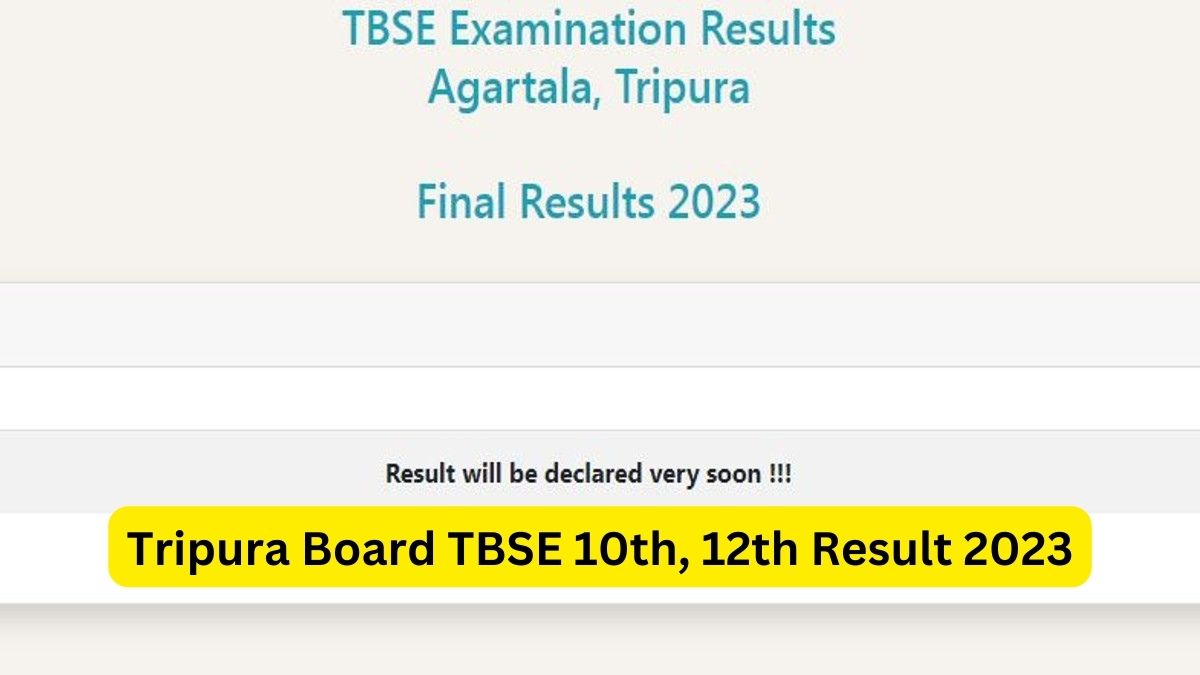 Get here all updates related to Tripura Board TBSE 10th, 12th Result 2023