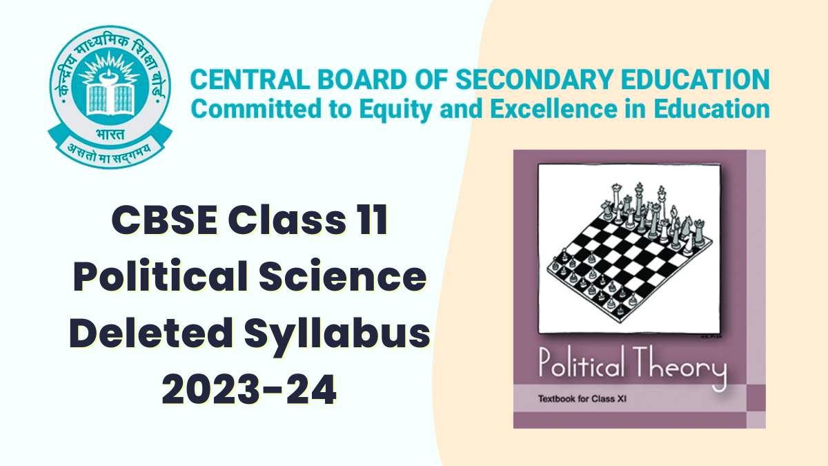 Get here the CBSE Class 11 Political Science deleted syllabus 2023-24