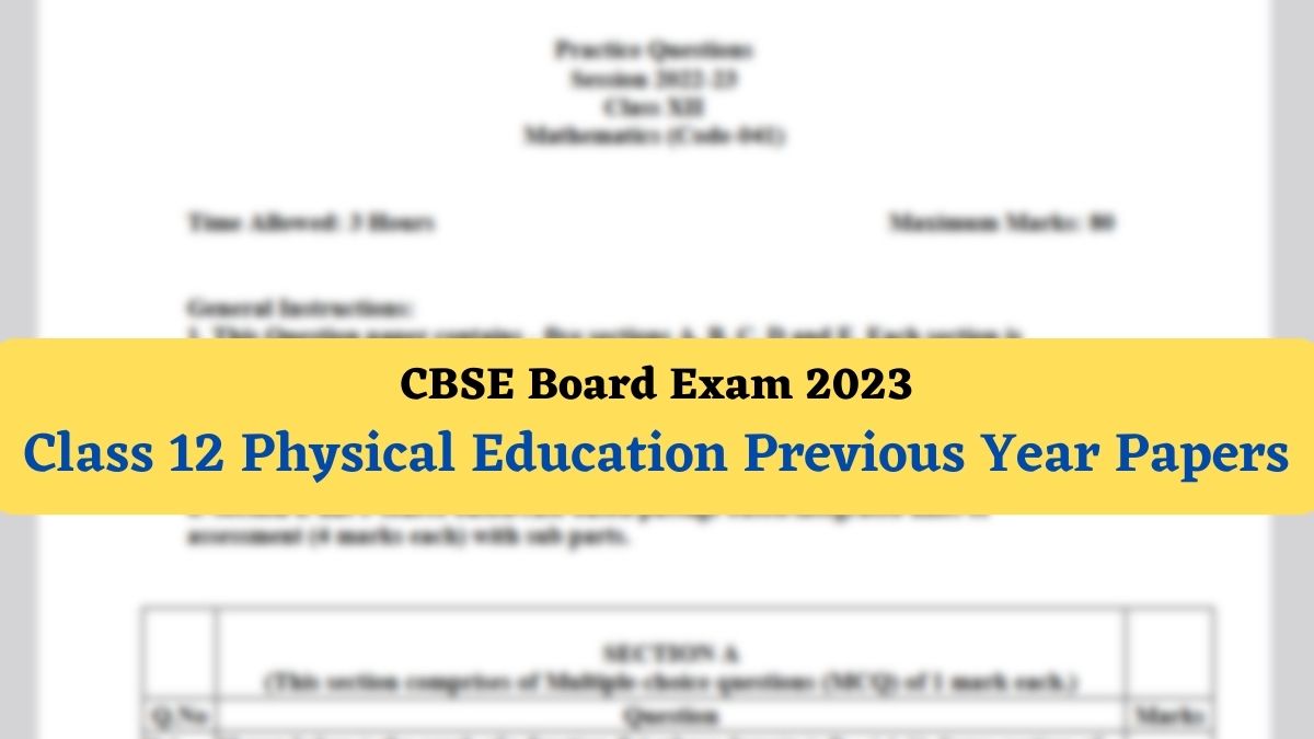 CBSE Board 2023: Download CBSE Class 12 Physical Education Previous Year Papers PDF with Solutions to Score 95+ in 2023 Board Exam
