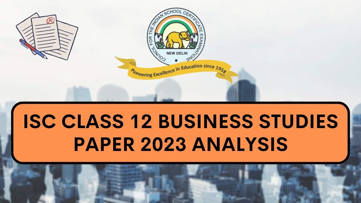ISC Class 12 Business Studies Paper Analysis 2023