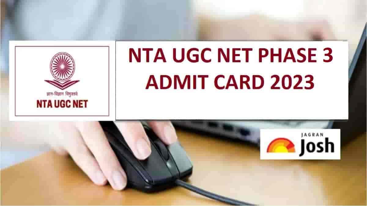 UGC NET Phase 3 Admit Card 2023