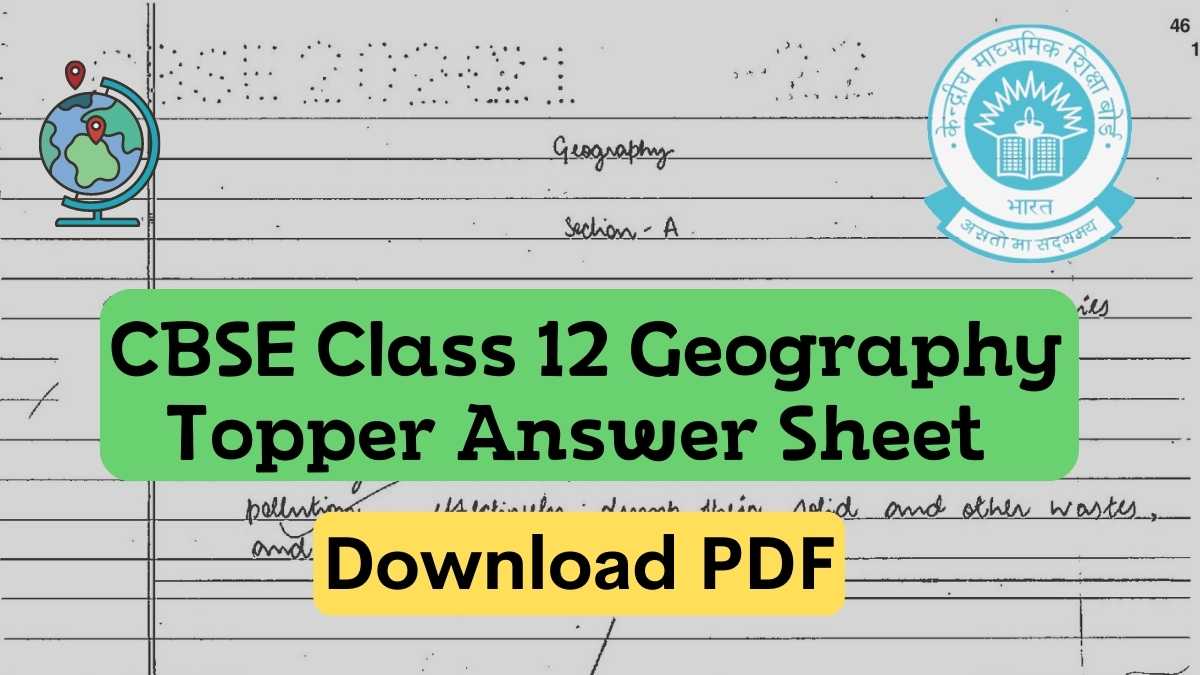 Download Here Class 12 Geography Answer Sheet by CBSE Topper