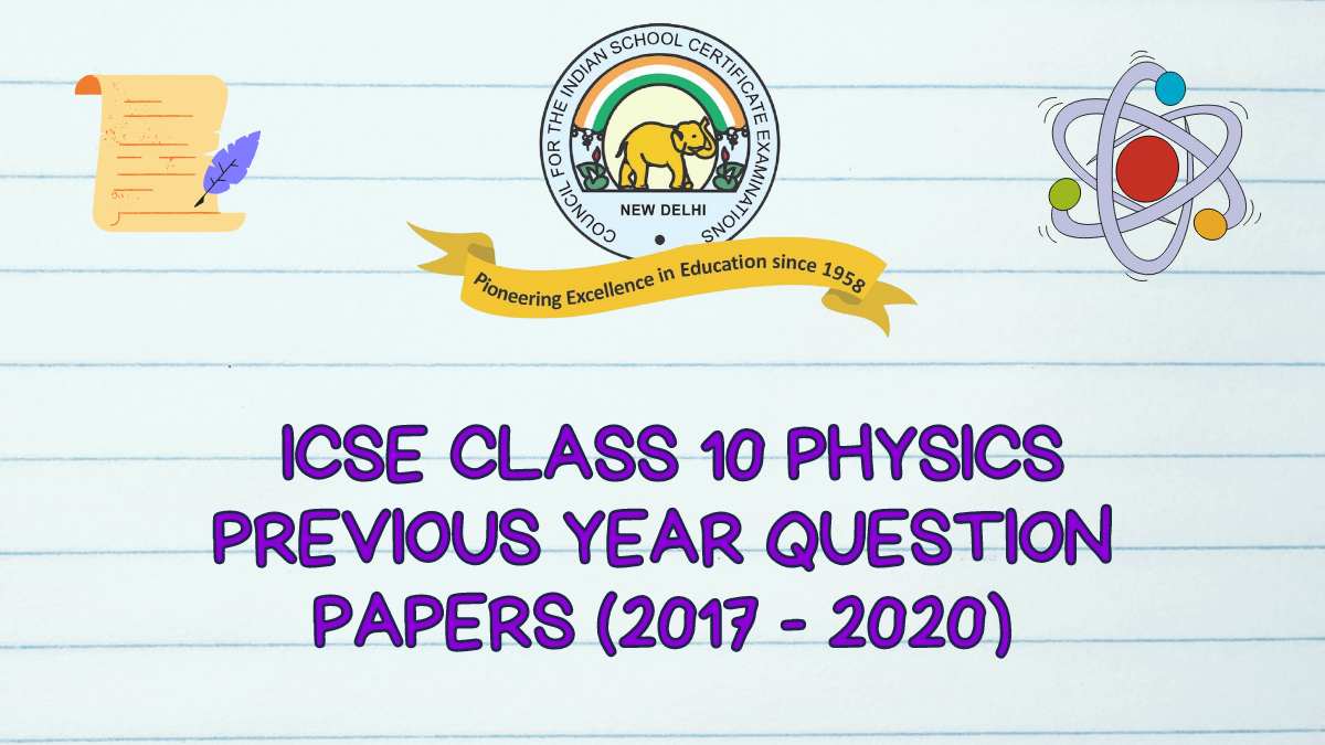 Download ICSE Physics Question Papers for Class 10