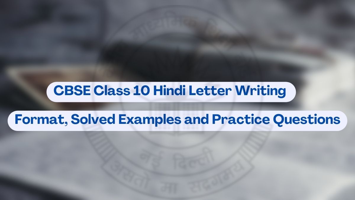 Letter Writing Format for CBSE Class 10 Hindi Exam 2023