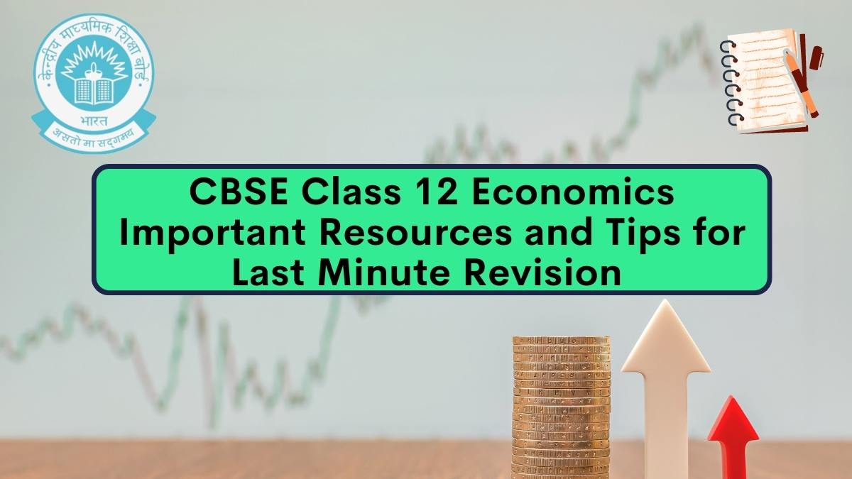 CBSE Class 12 Economics Paper 2023 Important Study Material for Last Minute Revision