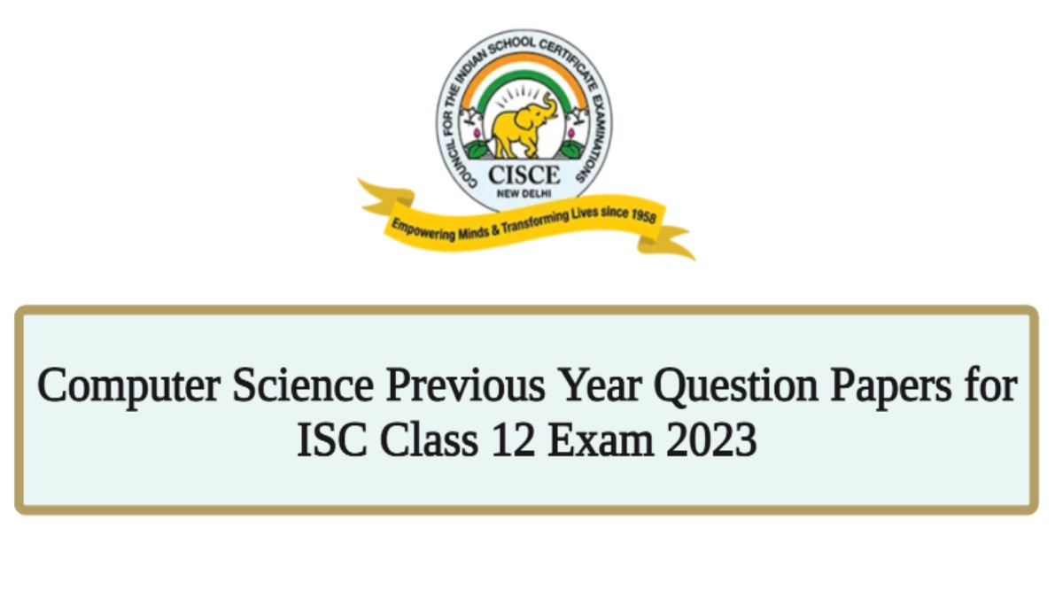 Download ISC Class 12 Computer Science Previous Year Papers PDF here
