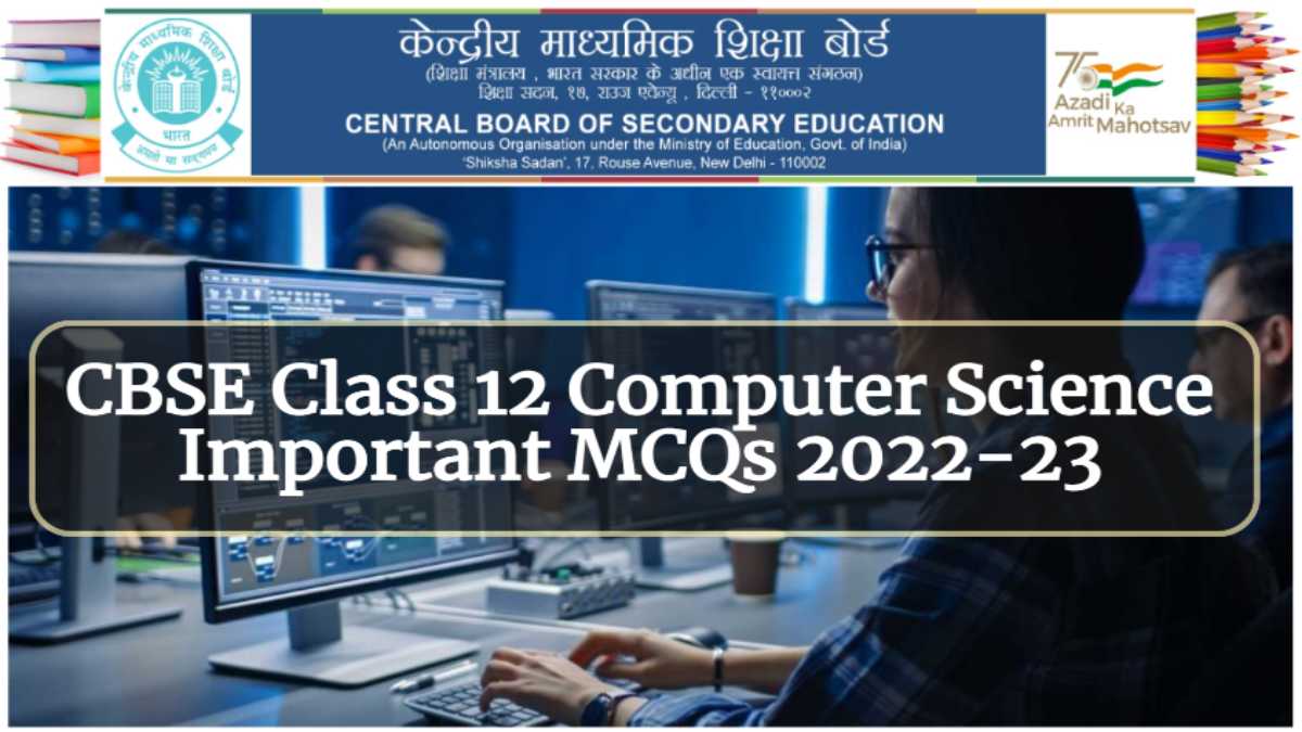 Download Unit-wise CBSE Class 12 Computer Science Important MCQs Here