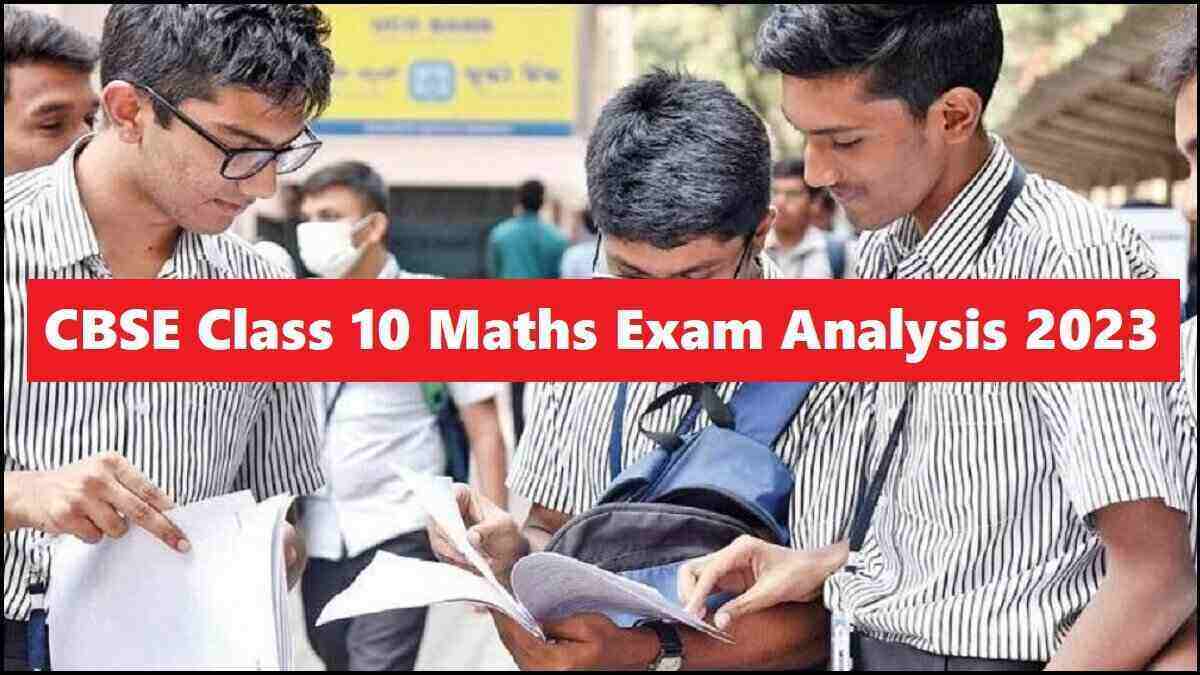 Detailed CBSE Class 10 Maths Exam Analysis 2023