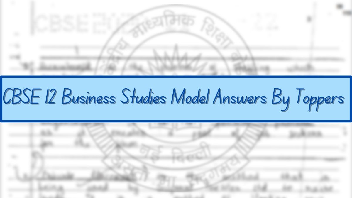 Download Here Class 12 Business Studies Answer Sheet by CBSE Topper