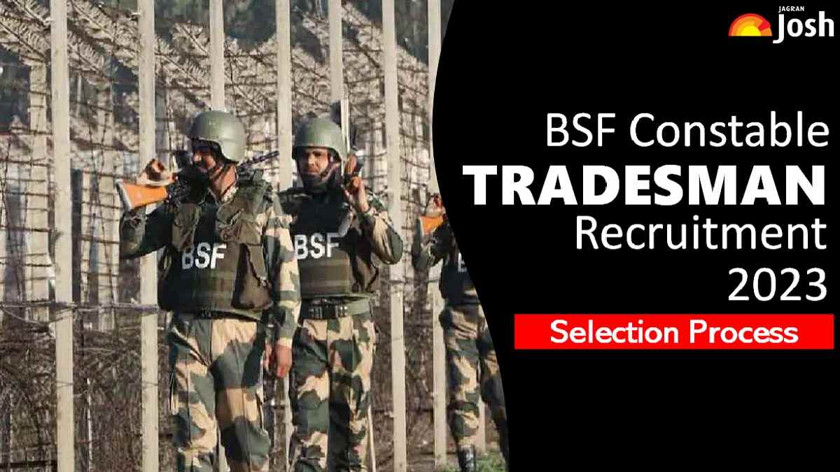 BSF Constable Tradesman Selection Process, PST, PET, Trade Test Details  