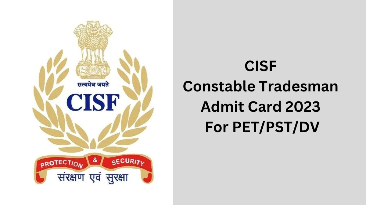 CISF Constable Tradesman Admit Card 2023