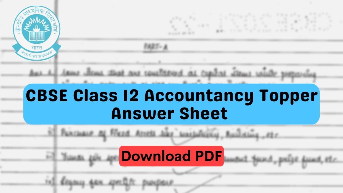 Download Here Class 12 Accountancy Answer Sheet by CBSE Topper