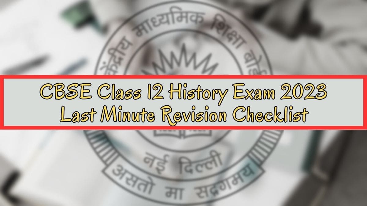 Step-wise Revision Checklist and Tips for CBSE Class 12 History Exam