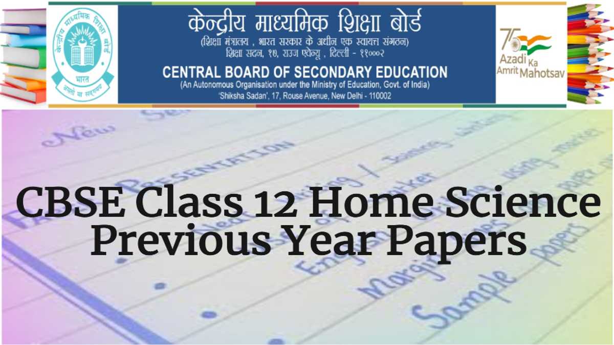 Download CBSE Class 12 Home Science Previous Year & Compartment Papers
