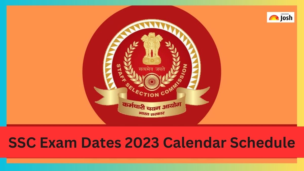SSC Exam Dates 2023 Calendar Schedule