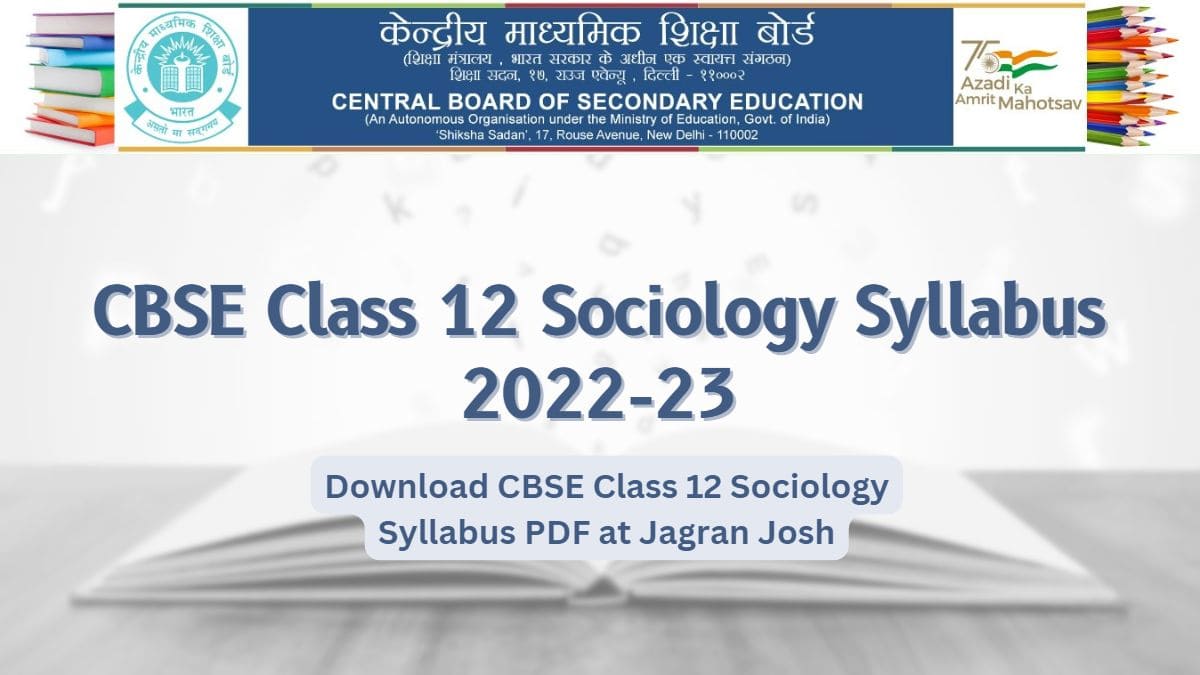 CBSE-Class-12-Sociology-Syllabus-2022-23-download-pdf-from-Jagran-Josh