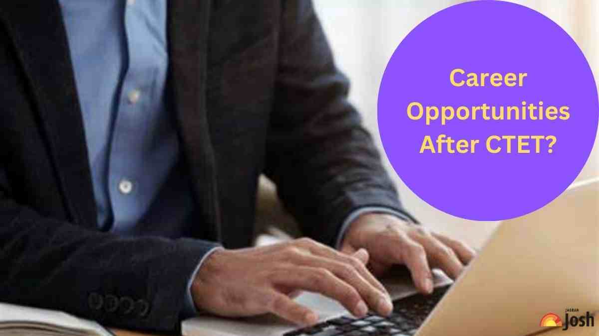 Career Opportunities After CTET